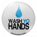 Wash Yo Hands Pinback Button